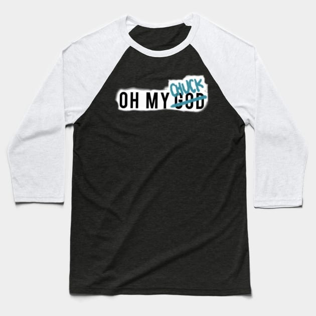 Oh My Chuck Baseball T-Shirt by Studio 66 Shop